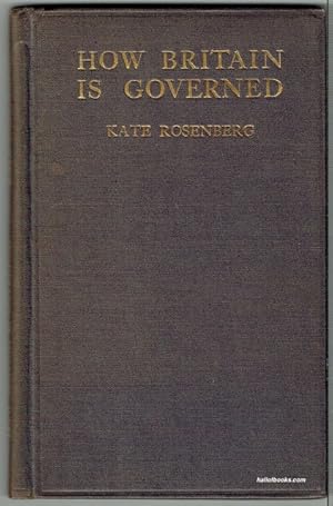 How Britain Is Governed: A Short Survey Of The History And Working Of The British Constitution (s...