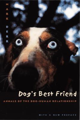 Bild des Verkufers fr Dog's Best Friend: Annals of the Dog-Human Relationship (Paperback or Softback) zum Verkauf von BargainBookStores