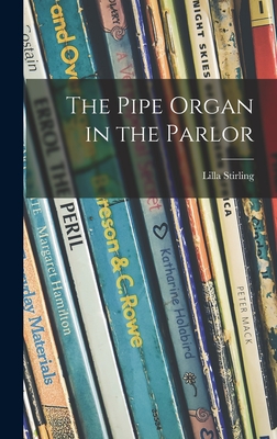 Seller image for The Pipe Organ in the Parlor (Hardback or Cased Book) for sale by BargainBookStores