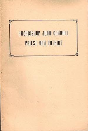 Bild des Verkufers fr Archbishop John Carroll - Priest and Patriot zum Verkauf von UHR Books