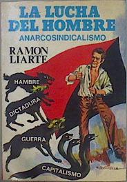 Bild des Verkufers fr La Lucha del Hombre Anarcosindicalismo zum Verkauf von Almacen de los Libros Olvidados