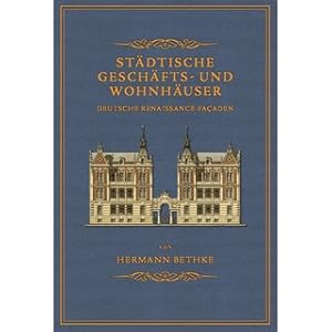 Städtische Geschäfts- und Wohnhäuser Deutsche Renaissance-Facaden