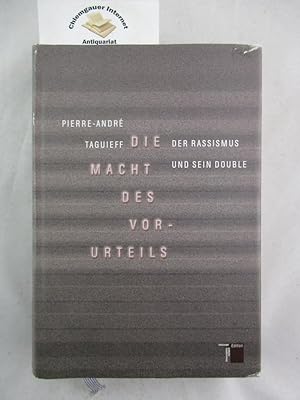 Die Macht des Vorurteils : der Rassismus und sein Double. Aus dem Französischen von Astrid Griese.