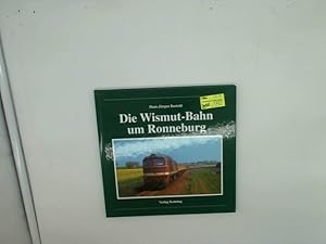 Seller image for Die Wismut-Bahn um Ronneburg Industriebahn Werksbahn Thringen Eisenbahn Wismut-Werkbahn Transportbetrieb Wismut GmbH Strecken Bahnhof Erzbunker Bahnhof Kayna Bahnstrecke Meuselwitz Ronneburg Seelingstdt Paitzdorf Nebenbahndokumentation ; 41 Hans-Jrgen Barteld for sale by Das Buchregal GmbH