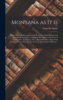 Seller image for Montana as It is [microform]: Being a General Description of Its Resources, Both Mineral and Agricultural, Including a Complete Description of the F (Hardback or Cased Book) for sale by BargainBookStores
