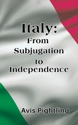 Seller image for Italy: From Subjugation to Independence (Paperback or Softback) for sale by BargainBookStores