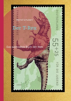 Seller image for Der T-Rex: Das wertvollste Buch der Welt (Paperback or Softback) for sale by BargainBookStores