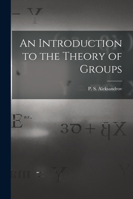 Seller image for An Introduction to the Theory of Groups (Paperback or Softback) for sale by BargainBookStores