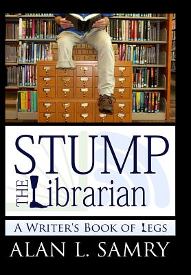 Bild des Verkufers fr Stump the Librarian: A Writers Book of Legs (Hardback or Cased Book) zum Verkauf von BargainBookStores