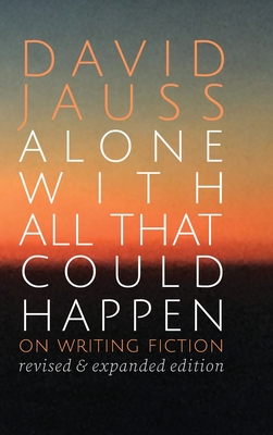 Seller image for Alone with All That Could Happen: On Writing Fiction (Hardback or Cased Book) for sale by BargainBookStores