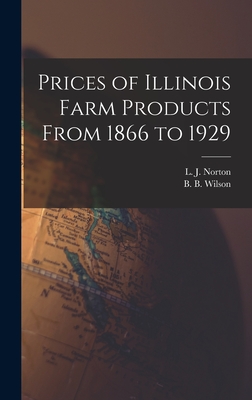 Imagen del vendedor de Prices of Illinois Farm Products From 1866 to 1929 (Hardback or Cased Book) a la venta por BargainBookStores