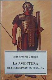 Imagen del vendedor de La aventura de los romanos en Hispania a la venta por Almacen de los Libros Olvidados