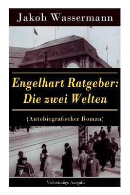 Imagen del vendedor de Engelhart Ratgeber: Die zwei Welten (Autobiografischer Roman) (Paperback or Softback) a la venta por BargainBookStores