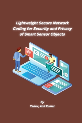 Seller image for Lightweight Secure Network Coding for Security and Privacy of Smart Sensor Objects (Paperback or Softback) for sale by BargainBookStores