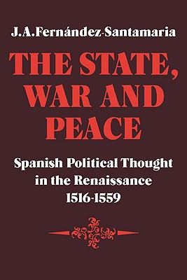 Imagen del vendedor de The State, War and Peace: Spanish Political Thought in the Renaissance 1516-1559 (Paperback or Softback) a la venta por BargainBookStores