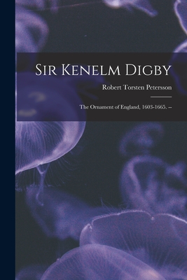 Seller image for Sir Kenelm Digby: the Ornament of England, 1603-1665. -- (Paperback or Softback) for sale by BargainBookStores