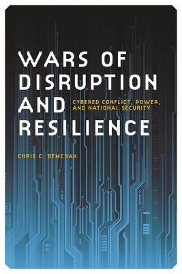 Immagine del venditore per Wars of Disruption and Resilience: Cybered Conflict, Power, and National Security (Paperback or Softback) venduto da BargainBookStores
