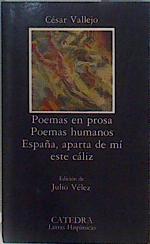 Imagen del vendedor de Poemas en prosa. Poemas humanos. Espaa aparta de mi este Cliz a la venta por Almacen de los Libros Olvidados