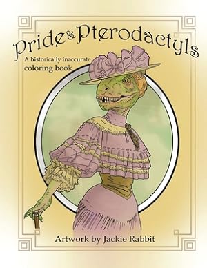 Immagine del venditore per Pride & Pterodactyls: A Historical Inaccurate Coloring Book (Paperback or Softback) venduto da BargainBookStores