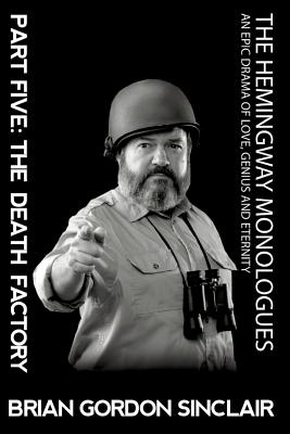 Image du vendeur pour The Hemingway Monologues: An Epic Drama Of Love, Genius and Eternity (Paperback or Softback) mis en vente par BargainBookStores