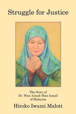 Immagine del venditore per Struggle for Justice: The Story of Dr. Wan Azizah Wan Ismail of Malaysia (Paperback or Softback) venduto da BargainBookStores