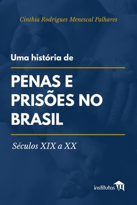 Seller image for Uma hist�ria de penas e pris�es no Brasil: S�culos XVI a XX (Paperback or Softback) for sale by BargainBookStores