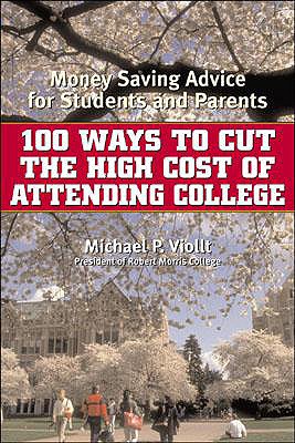 Seller image for 100 Ways to Cut the High Cost of Attending College: Money-Saving Advice for Students and Parents (Paperback or Softback) for sale by BargainBookStores
