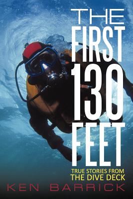 Seller image for The First 130 Feet: True Stories from the Dive Deck (Paperback or Softback) for sale by BargainBookStores