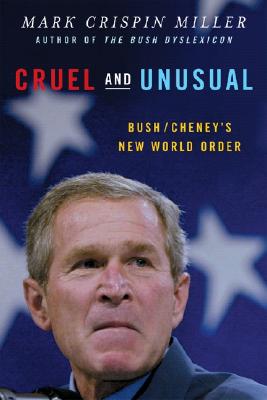 Seller image for Cruel and Unusual: Bush/Cheney's New World Order (Paperback or Softback) for sale by BargainBookStores