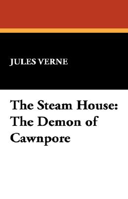 Bild des Verkufers fr The Steam House: The Demon of Cawnpore (Hardback or Cased Book) zum Verkauf von BargainBookStores