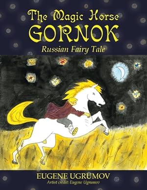 Seller image for The Magic Horse Gornok: Russian Fairy Tale (Paperback or Softback) for sale by BargainBookStores