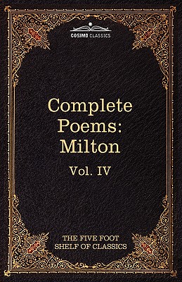 Imagen del vendedor de The Complete Poems of John Milton: The Five Foot Shelf of Classics, Vol. IV (in 51 Volumes) (Hardback or Cased Book) a la venta por BargainBookStores