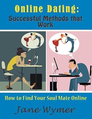 Seller image for Online Dating: Successful Methods that Work (Large Print): How to Find Your Soul Mate Online (Paperback or Softback) for sale by BargainBookStores