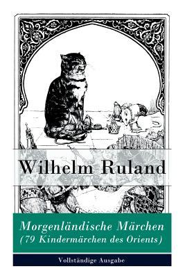 Bild des Verkufers fr Morgenl�ndische M�rchen (79 Kinderm�rchen des Orients): Altindische M�rchen + Arabische M�rchen (Paperback or Softback) zum Verkauf von BargainBookStores