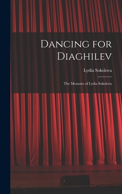 Seller image for Dancing for Diaghilev; the Memoirs of Lydia Sokolova (Hardback or Cased Book) for sale by BargainBookStores