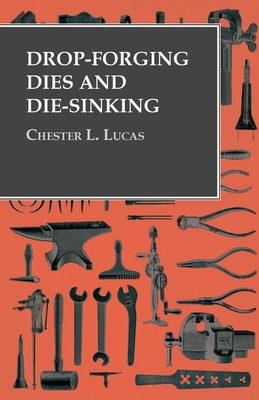 Imagen del vendedor de Drop-Forging Dies and Die-Sinking (Paperback or Softback) a la venta por BargainBookStores