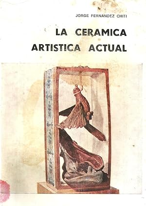 Imagen del vendedor de La cermica artstica actual a la venta por Libros Sargantana