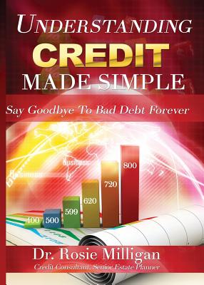 Bild des Verkufers fr Understanding Credit Made Simple: Say Goodbye to Debt Forever (Paperback or Softback) zum Verkauf von BargainBookStores