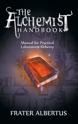 Seller image for The Alchemists Handbook: Manual for Practical Laboratory Alchemy (Hardback or Cased Book) for sale by BargainBookStores