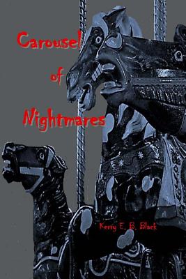 Seller image for Carousel of Nightmares: A Collection of Short Horror for the Young and the Unaging (Paperback or Softback) for sale by BargainBookStores