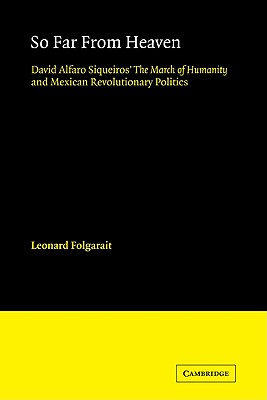 Seller image for So Far from Heaven: David Alfaro Siqueiros' the March of Humanity and Mexican Revolutionary Politics (Paperback or Softback) for sale by BargainBookStores