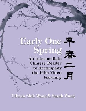 Imagen del vendedor de Early One Spring: An Intermediate Chinese Reader to Accompany the Film Video February (Paperback or Softback) a la venta por BargainBookStores