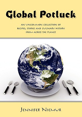 Seller image for Global Potluck: An Uncommon Collection of Recipes, Stories and Culinary History from Across the Planet (Paperback or Softback) for sale by BargainBookStores