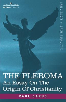 Immagine del venditore per The Pleroma: An Essay on the Origin of Christianity (Paperback or Softback) venduto da BargainBookStores