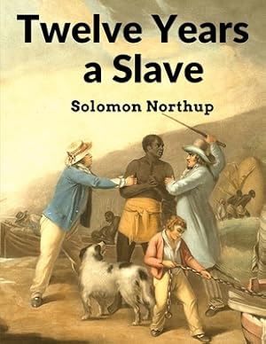 Imagen del vendedor de Twelve Years a Slave: Narrative of Solomon Northup, a Citizen of New-York, Kidnapped in Washington City in 1841, and Rescued in 1853 (Paperback or Softback) a la venta por BargainBookStores