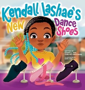 Seller image for Kendall Lashae's New Dance Shoes (Hardback or Cased Book) for sale by BargainBookStores