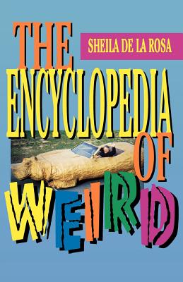 Imagen del vendedor de The Encyclopedia of Weird (Paperback or Softback) a la venta por BargainBookStores