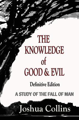 Seller image for The Knowledge of Good and Evil Definitive Edition: A Study of the Fall of Man (Hardback or Cased Book) for sale by BargainBookStores