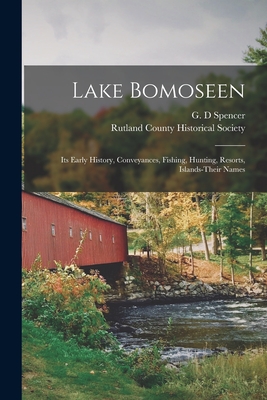 Seller image for Lake Bomoseen: Its Early History, Conveyances, Fishing, Hunting, Resorts, Islands-Their Names (Paperback or Softback) for sale by BargainBookStores