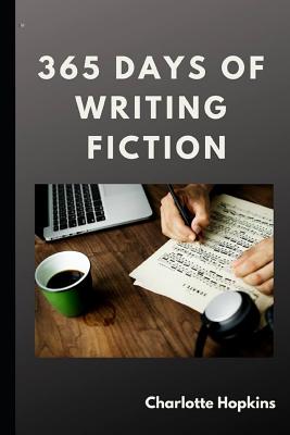 Seller image for 365 Days of Writing Fiction (Paperback or Softback) for sale by BargainBookStores